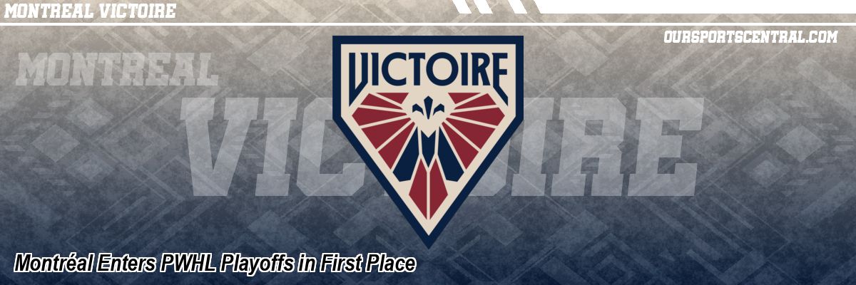 Montréal Enters PWHL Playoffs in First Place