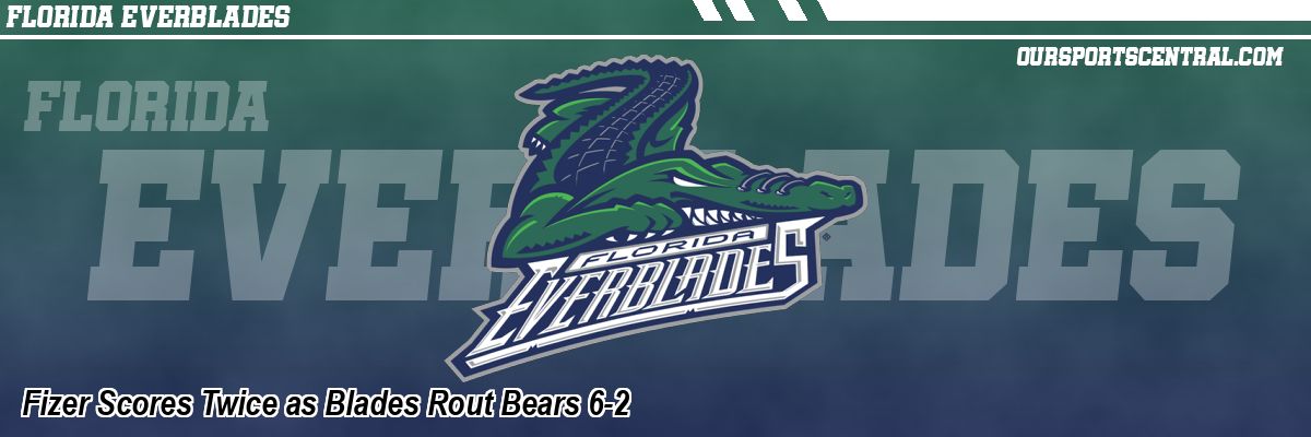 Fizer Scores Twice as Blades Rout Bears 6-2