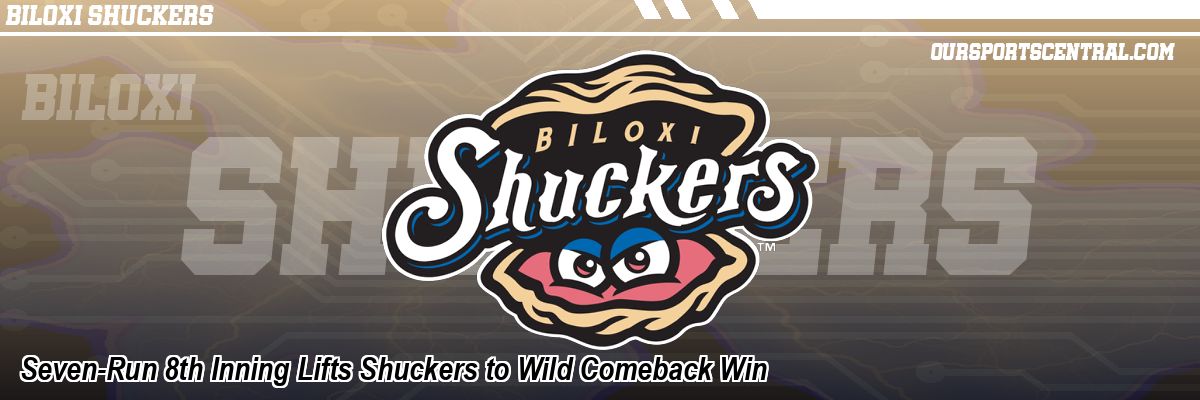 Seven-Run 8th Inning Lifts Shuckers to Wild Comeback Win