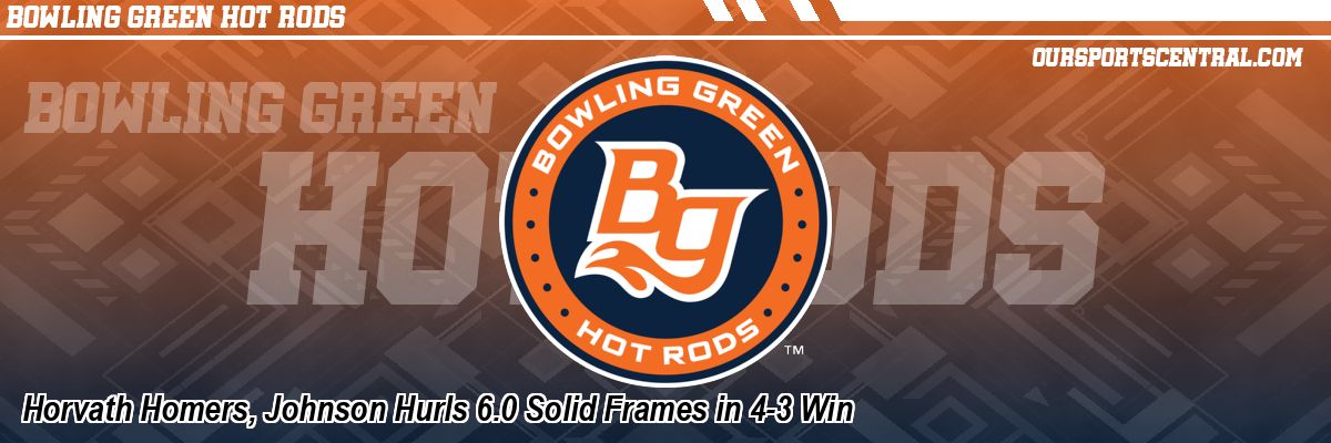 Horvath Homers, Johnson Hurls 6.0 Solid Frames in 4-3 Win