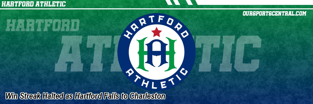 Win Streak Halted as Hartford Falls to Charleston