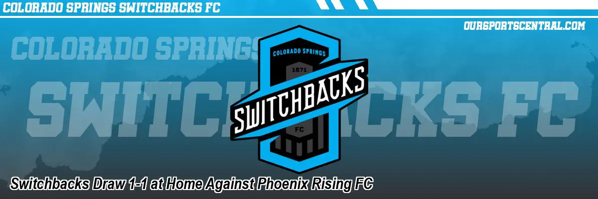 Switchbacks Draw 1-1 at Home Against Phoenix Rising FC