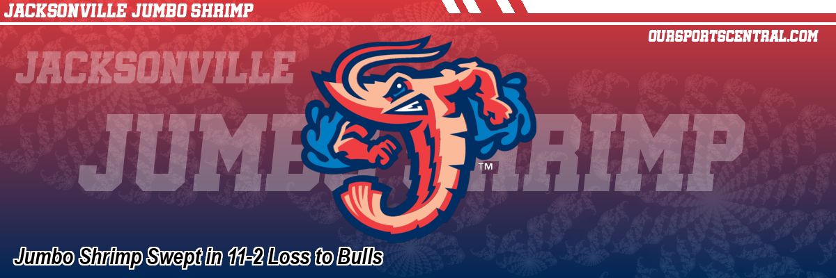 Jumbo Shrimp Swept in 11-2 Loss to Bulls