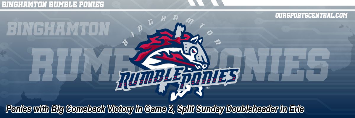 Ponies with Big Comeback Victory in Game 2, Split Sunday Doubleheader in Erie