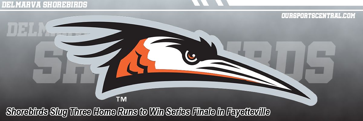 Shorebirds Slug Three Home Runs to Win Series Finale in Fayetteville