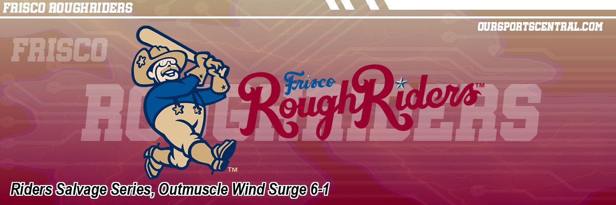 Riders Salvage Series, Outmuscle Wind Surge 6-1