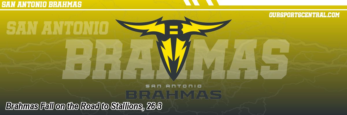 Brahmas Fall on the Road to Stallions, 26-3