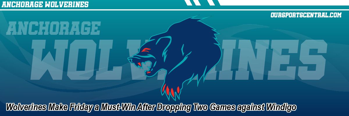 Wolverines Make Friday a Must-Win After Dropping Two Games against Windigo