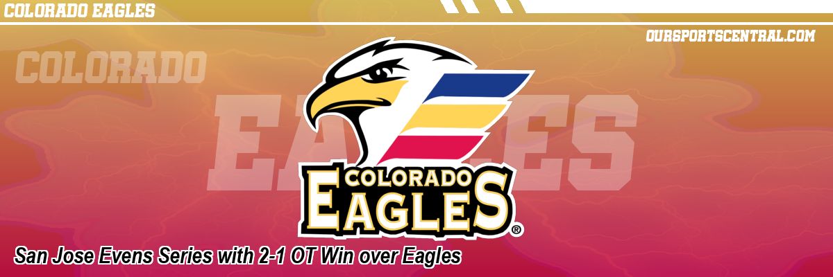 San Jose Evens Series with 2-1 OT Win over Eagles
