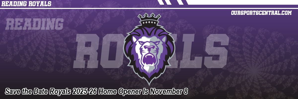 Save the Date Royals 2025-26 Home Opener Is November 8