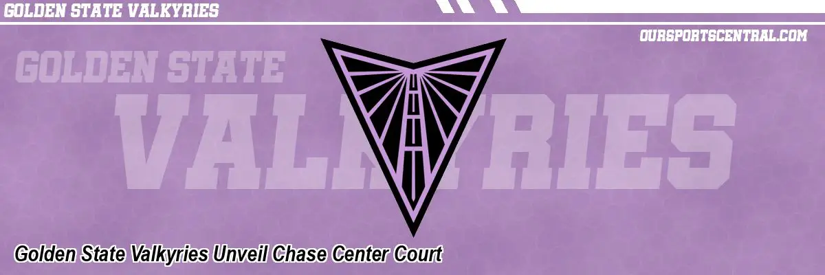 Golden State Valkyries Unveil Chase Center Court