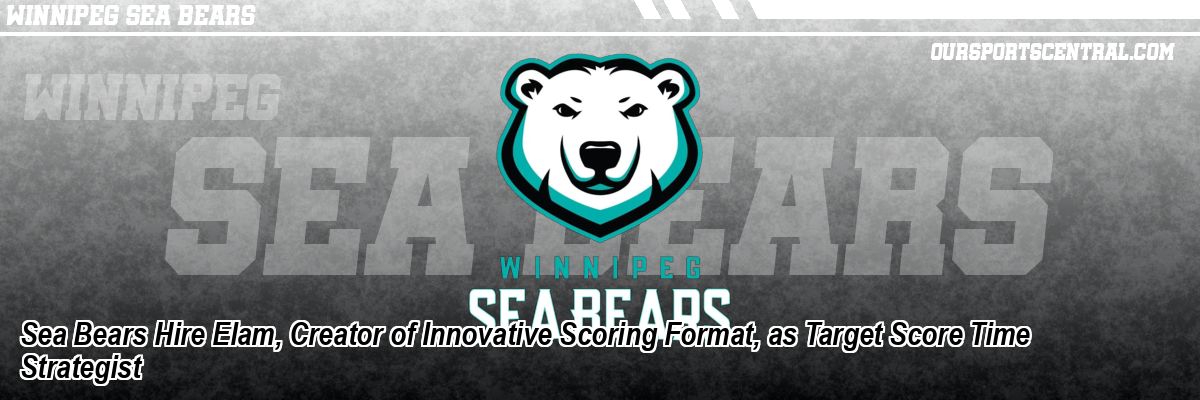 Sea Bears Hire Elam, Creator of Innovative Scoring Format, as Target Score Time Strategist