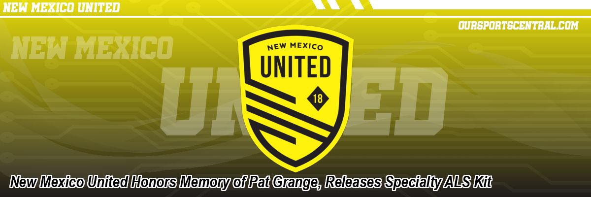 New Mexico United Honors Memory of Pat Grange, Releases Specialty ALS Kit