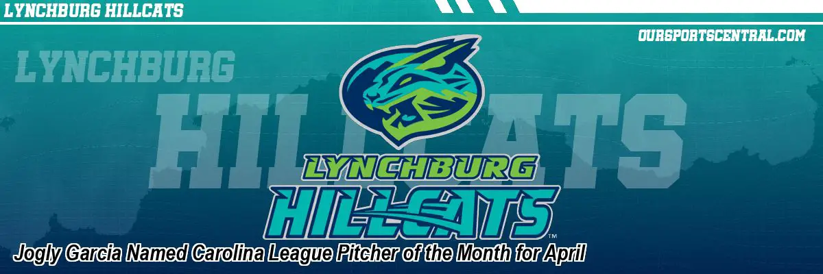 Jogly Garcia Named Carolina League Pitcher of the Month for April