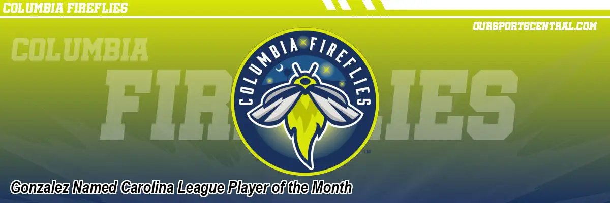 Gonzalez Named Carolina League Player of the Month