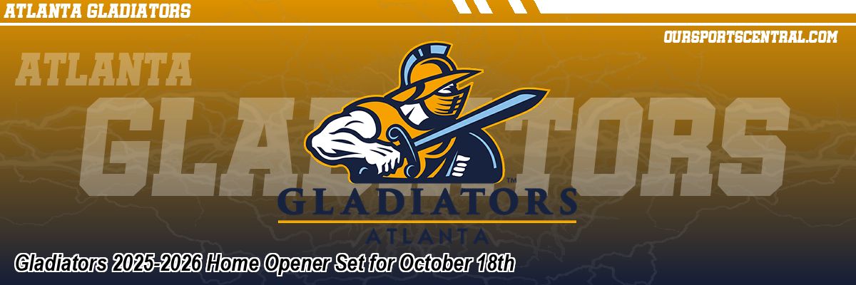 Gladiators 2025-2026 Home Opener Set for October 18th