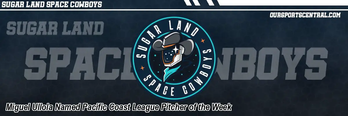 Miguel Ullola Named Pacific Coast League Pitcher of the Week