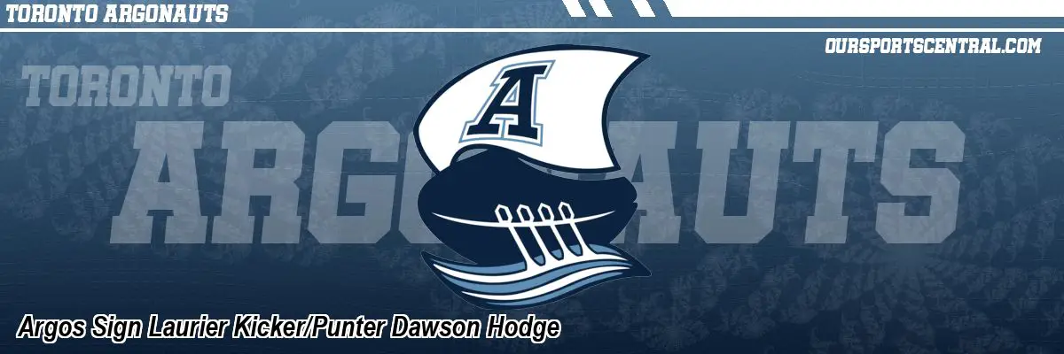 Argos Sign Laurier Kicker/Punter Dawson Hodge