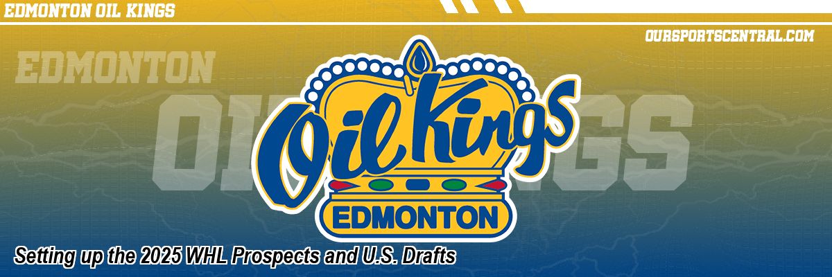 Setting up the 2025 WHL Prospects and U.S. Drafts