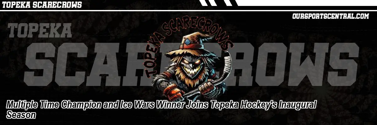 Multiple Time Champion and Ice Wars Winner Joins Topeka Hockey's Inaugural Season