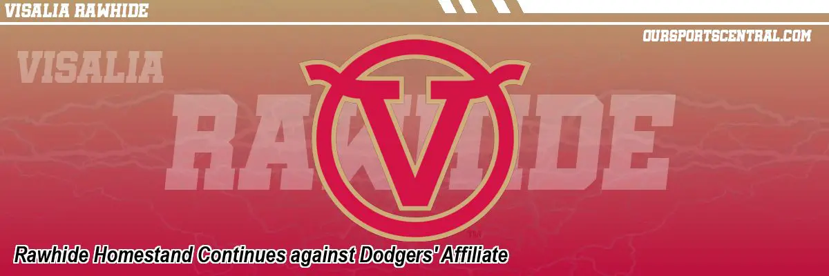 Rawhide Homestand Continues against Dodgers' Affiliate