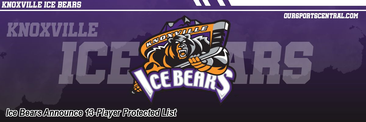 Ice Bears Announce 13-Player Protected List