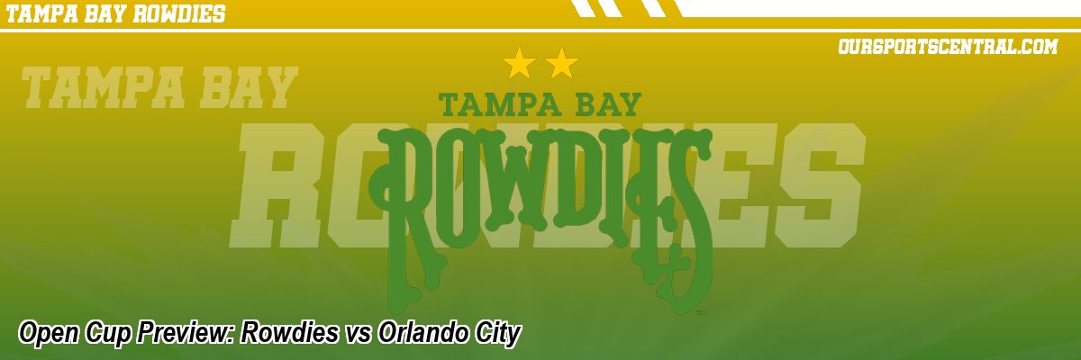 Open Cup Preview: Rowdies vs Orlando City