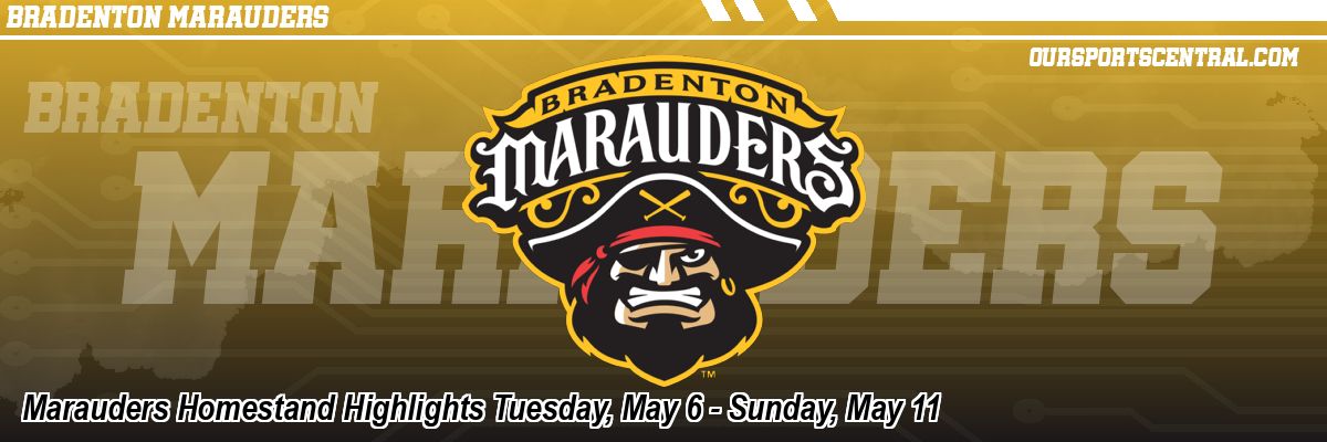 Marauders Homestand Highlights Tuesday, May 6 - Sunday, May 11