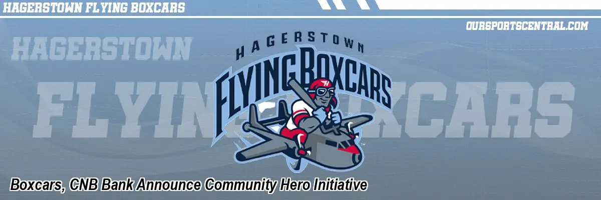 Boxcars, CNB Bank Announce Community Hero Initiative