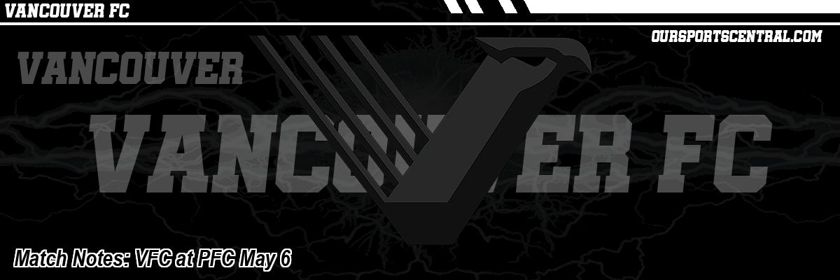 Match Notes: VFC at PFC May 6
