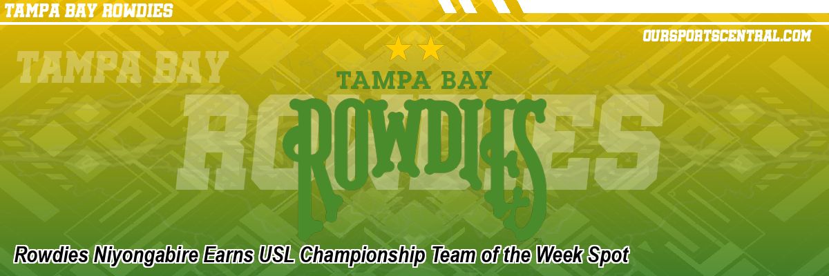 Rowdies Niyongabire Earns USL Championship Team of the Week Spot