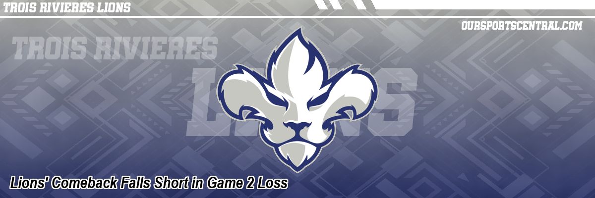 Lions' Comeback Falls Short in Game 2 Loss