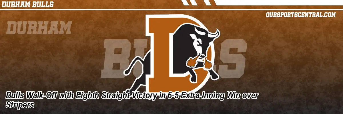 Bulls Walk-Off with Eighth Straight Victory in 6-5 Extra-Inning Win over Stripers