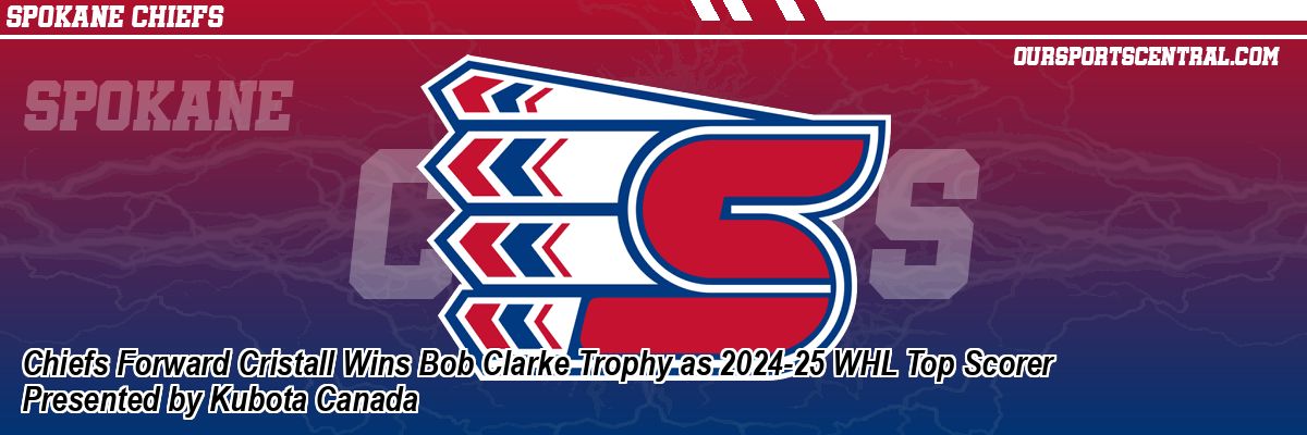Chiefs Forward Cristall Wins Bob Clarke Trophy as 2024-25 WHL Top Scorer Presented by Kubota Canada