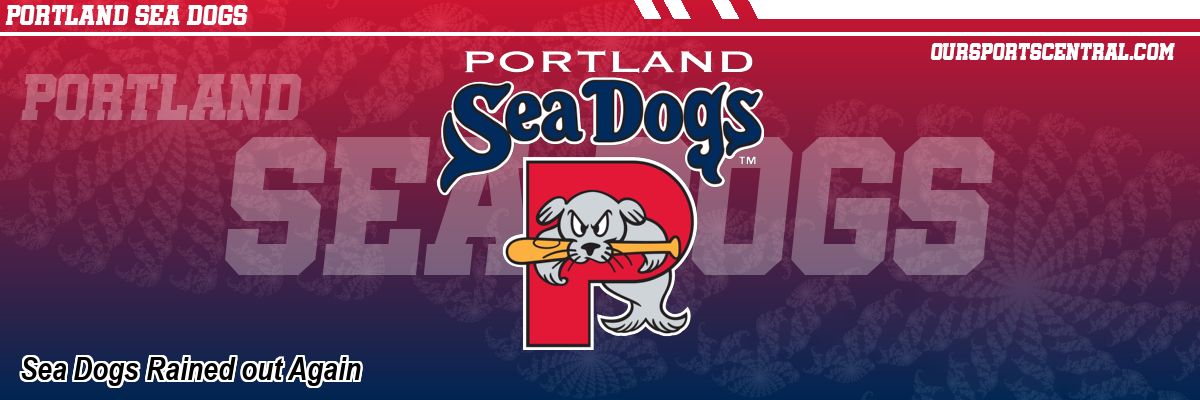 Sea Dogs Rained out Again