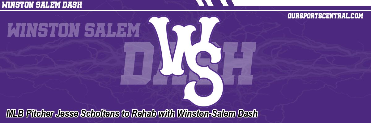 MLB Pitcher Jesse Scholtens to Rehab with Winston-Salem Dash