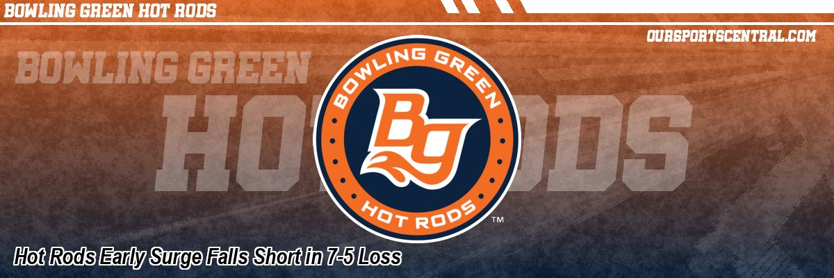 Hot Rods Early Surge Falls Short in 7-5 Loss