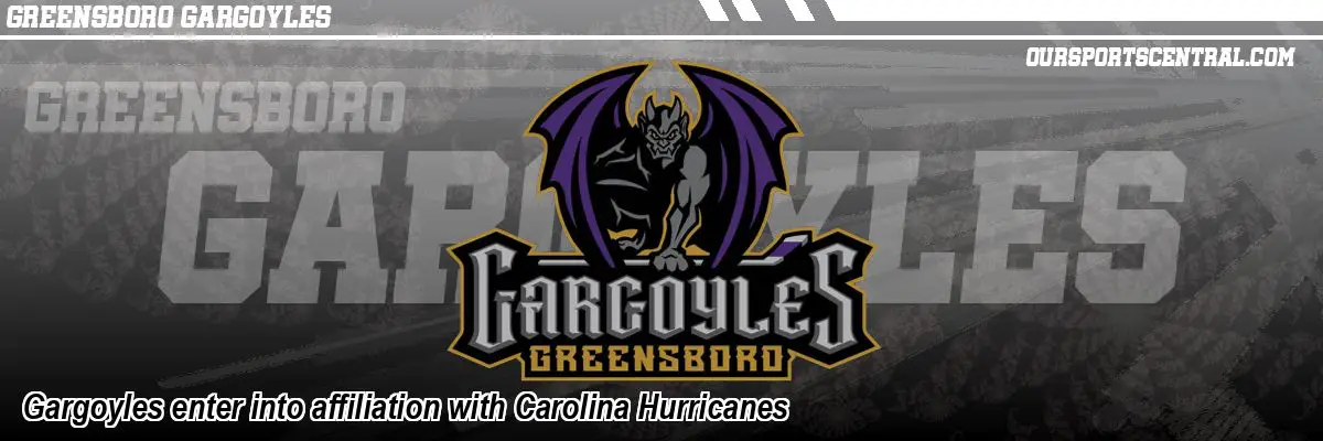 Gargoyles enter into affiliation with Carolina Hurricanes