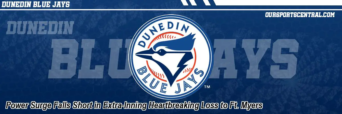 Power Surge Falls Short in Extra-Inning Heartbreaking Loss to Ft. Myers