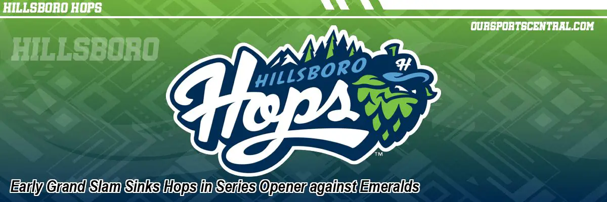 Early Grand Slam Sinks Hops in Series Opener against Emeralds