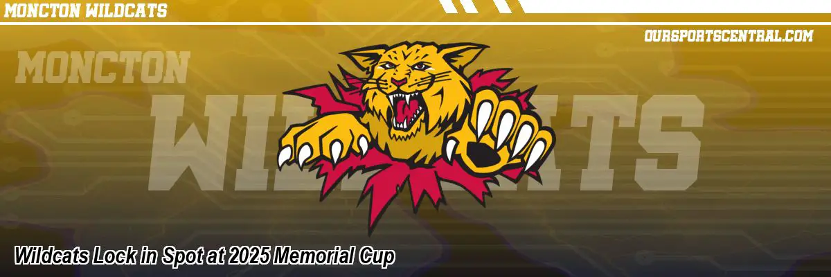 Wildcats Lock in Spot at 2025 Memorial Cup