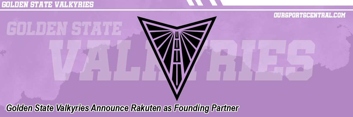 Golden State Valkyries Announce Rakuten as Founding Partner