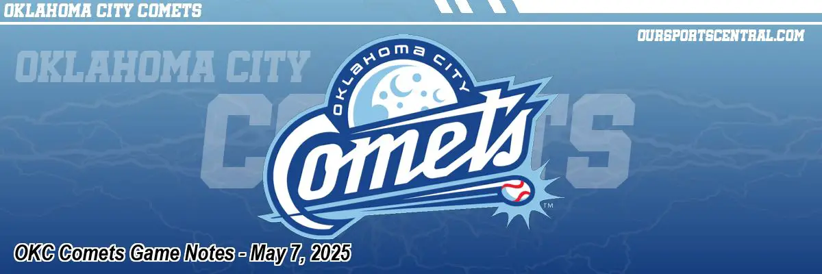OKC Comets Game Notes - May 7, 2025