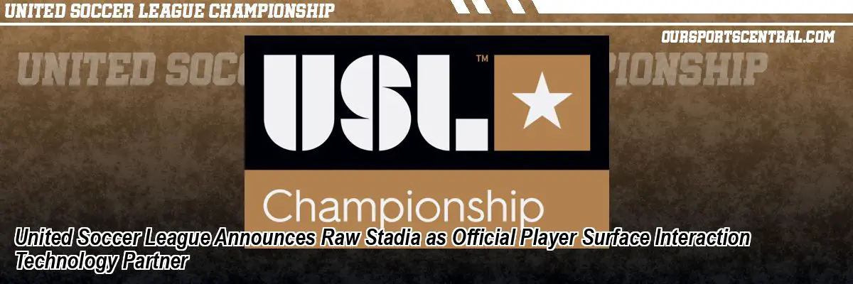 United Soccer League Announces Raw Stadia as Official Player Surface Interaction Technology Partner