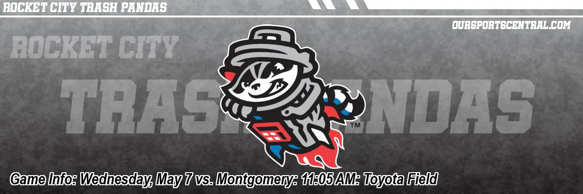 Game Info: Wednesday, May 7 vs. Montgomery: 11:05 AM: Toyota Field
