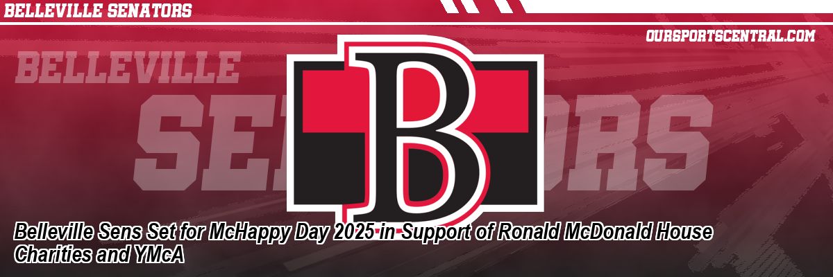 Belleville Sens Set for McHappy Day 2025 in Support of Ronald McDonald House Charities and YMcA