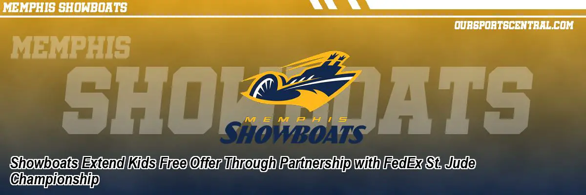 Showboats Extend Kids Free Offer Through Partnership with FedEx St. Jude Championship