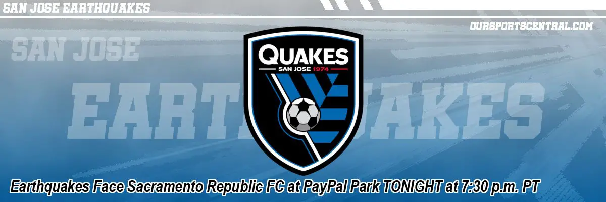 Earthquakes Face Sacramento Republic FC at PayPal Park TONIGHT at 7:30 p.m. PT