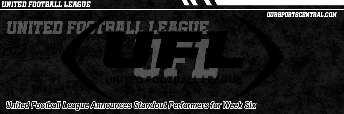 United Football League Announces Standout Performers for Week Six
