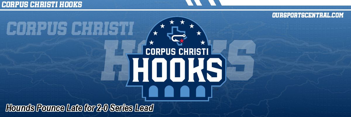 Hounds Pounce Late for 2-0 Series Lead